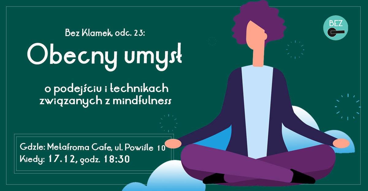 Bez Klamek #23 „Obecny umysł. Podejście i techniki mindfulness” – Spotkanie Kraków
