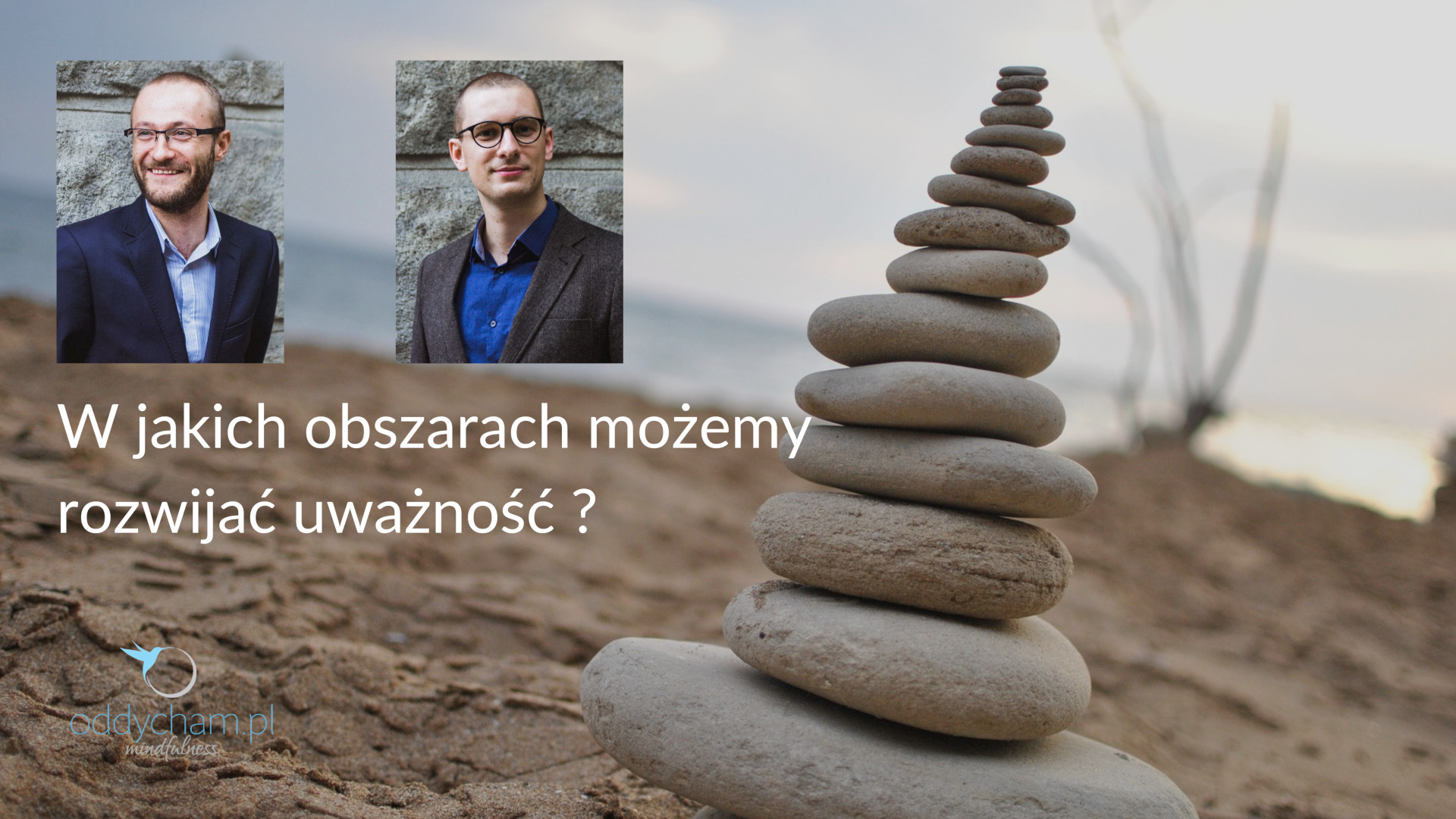 W jakich obszarach możemy rozwijać uważność?
